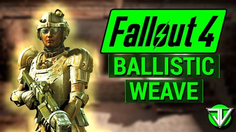 fallout 4 balistic weave